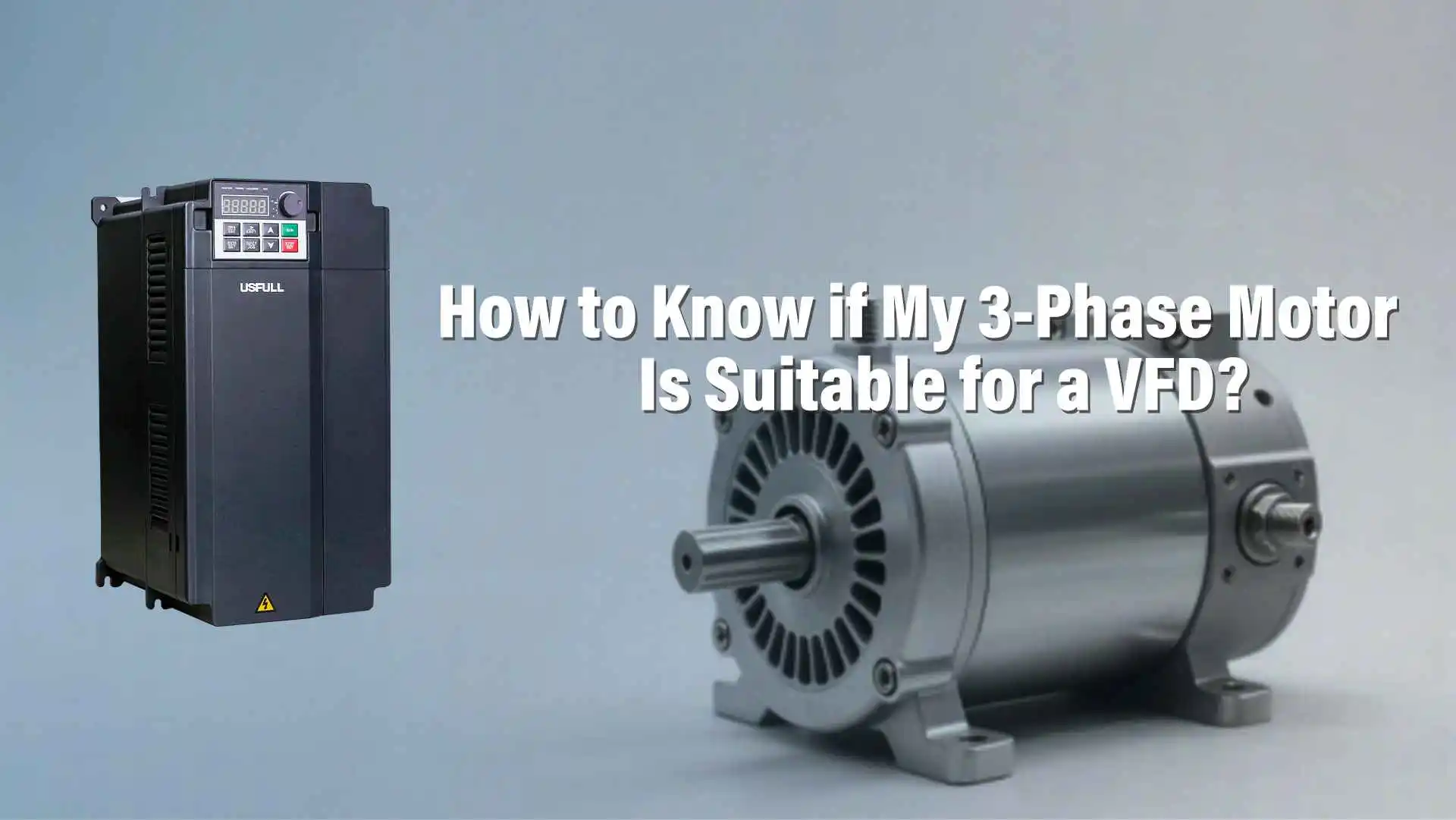 How-to-Know-if-My-3-Phase-Motor-Is-Suitable-for-a-VFD