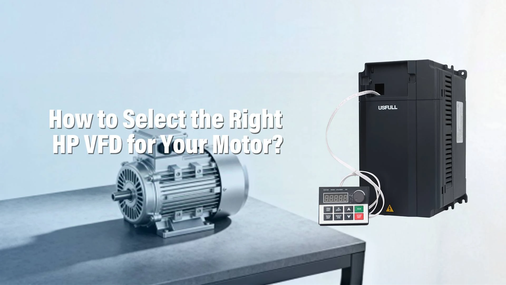How to Select the Right HP VFD for Your Motor-1